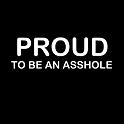 117-PROUDTOBEANASSHOLE